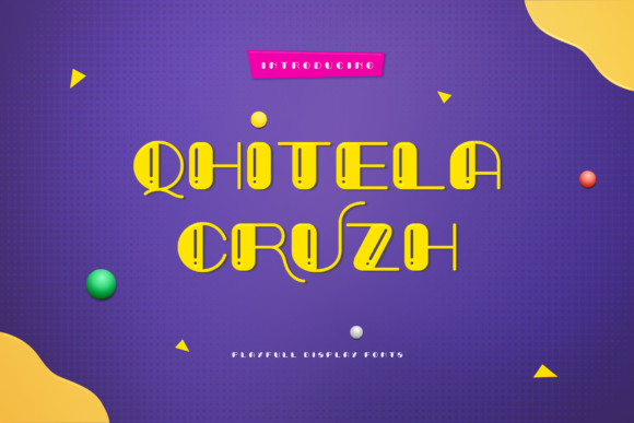 Qhitela Cruzh: A Playful Display Font for Editorial Design